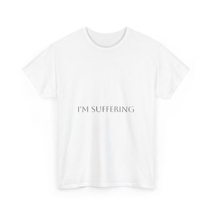 I’m Suffering 2 Unisex Heavy Cotton Tee - Image 3