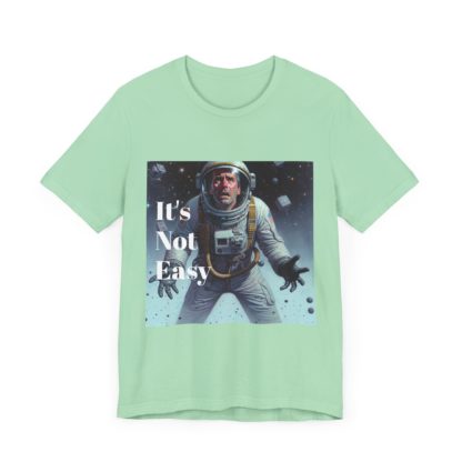 It's Not Easy Unisex Jersey Short Sleeve Tee - Image 43