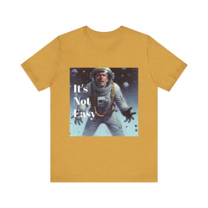 It's Not Easy Unisex Jersey Short Sleeve Tee - Image 25