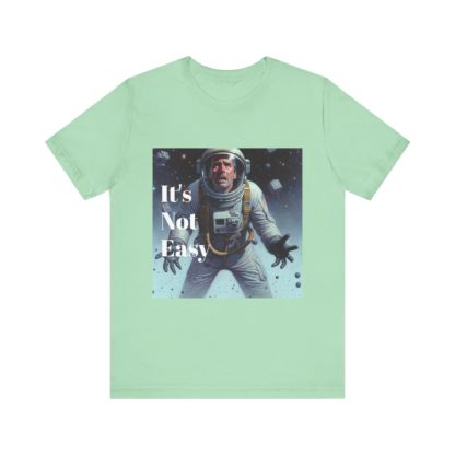 It's Not Easy Unisex Jersey Short Sleeve Tee - Image 41
