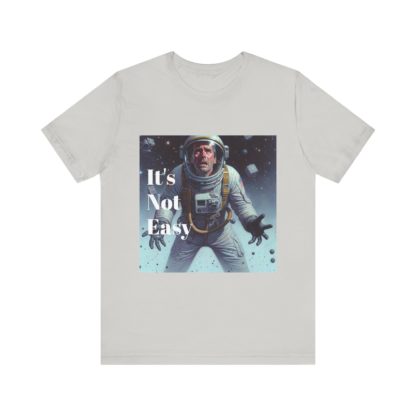 It's Not Easy Unisex Jersey Short Sleeve Tee - Image 21