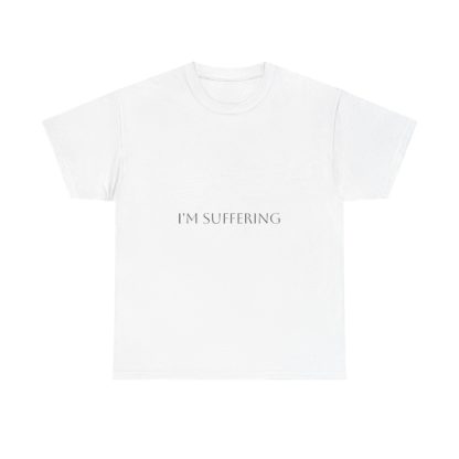 I’m Suffering 2 Unisex Heavy Cotton Tee